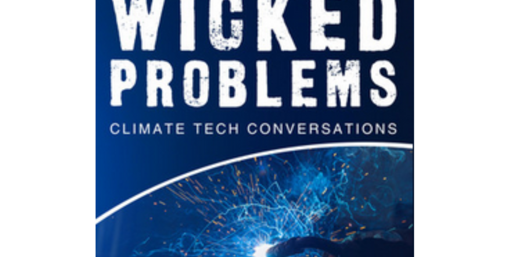 Wicked Problems_Climate Tech Conversations